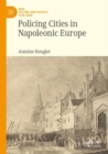 Policing Cities in Napoleonic Europe - Book