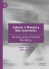 Debates in Monetary Macroeconomics : Tackling Some Unsettled Questions - Book
