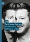 The Desistance Journey : Into Recovery and Out of Chaos - Book