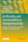 Artificiality and Sustainability in Entrepreneurship : Exploring the Unforeseen, and Paving the Way to a Sustainable Future - Book
