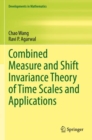 Combined Measure and Shift Invariance Theory of Time Scales and Applications - Book