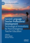 Second Language Teacher Professional Development : Technological Innovations for Post-Emergency Teacher Education - Book