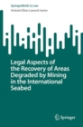 Legal Aspects of the Recovery of Areas Degraded by Mining in the International Seabed - Book
