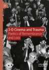 3-D Cinema and Trauma : Poetics of Remembrance and Loss - Book