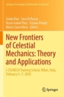 New Frontiers of Celestial Mechanics: Theory and Applications : I-CELMECH Training School, Milan, Italy, February 3–7, 2020 - Book