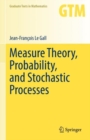 Measure Theory, Probability, and Stochastic Processes - Book