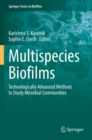 Multispecies Biofilms : Technologically Advanced Methods to Study Microbial Communities - Book