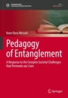 Pedagogy of Entanglement : A Response to the Complex Societal Challenges that Permeate our Lives - Book