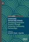 Community Partnership Schools : Developing Innovative Practice Through University-Community Partnerships - Book