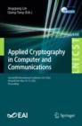 Applied Cryptography in Computer and Communications : Second EAI International Conference, AC3 2022, Virtual Event, May 14-15, 2022, Proceedings - Book