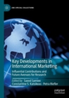 Key Developments in International Marketing : Influential Contributions and Future Avenues for Research - Book