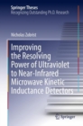 Improving the Resolving Power of Ultraviolet to Near-Infrared Microwave Kinetic Inductance Detectors - Book