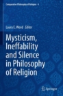 Mysticism, Ineffability and Silence in Philosophy of Religion - Book