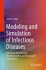 Modeling and Simulation of Infectious Diseases : Microscale Transmission, Decontamination and Macroscale Propagation - Book