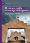 Missionaries in the Golden Age of Hollywood : Race, Gender, and Spirituality on the Big Screen - Book