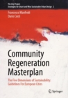 Community Regeneration Masterplan : The Five Dimensions of Sustainability: Guidelines For European Cities - Book