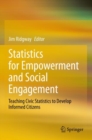 Statistics for Empowerment and Social Engagement : Teaching Civic Statistics to Develop Informed Citizens - Book