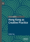 Hong Kong as Creative Practice - Book