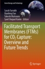 Facilitated Transport Membranes (FTMs) for CO2 Capture: Overview and Future Trends - Book