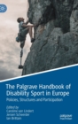 The Palgrave Handbook of Disability Sport in Europe : Policies, Structures and Participation - Book