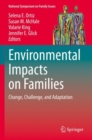 Environmental Impacts on Families : Change, Challenge, and Adaptation - Book