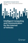 Intelligent Computing and Communication for the Internet of Vehicles - Book
