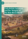 Early British Socialism and the ‘Religion of the New Moral World’ - Book