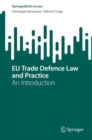 EU Trade Defence Law and Practice : An Introduction - Book