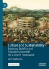 Culture and Sustainability : Exploring Stability and  Transformation with the Cultures Framework - Book