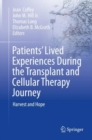 Patients’ Lived Experiences During the Transplant and Cellular Therapy Journey : Harvest and Hope - Book