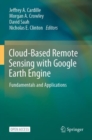Cloud-Based Remote Sensing with Google Earth Engine : Fundamentals and Applications - Book