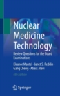 Nuclear Medicine Technology : Review Questions for the Board Examinations - Book