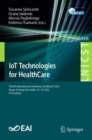IoT Technologies for HealthCare : 9th EAI International Conference, HealthyIoT 2022, Braga, Portugal, November 16-18, 2022, Proceedings - Book