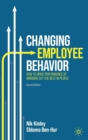 Changing Employee Behavior : How to Drive Performance by Bringing out the Best in People - Book