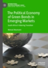 The Political Economy of Green Bonds in Emerging Markets : South Africa's Faltering Transition - Book