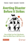 Averting Disaster Before It Strikes : How to Make Sure Your Subordinates Warn You While There is Still Time to Act - Book