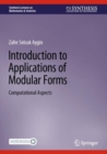 Introduction to Applications of Modular Forms : Computational Aspects - Book