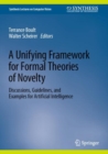 A Unifying Framework for Formal Theories of Novelty : Discussions, Guidelines, and Examples for Artificial Intelligence - Book