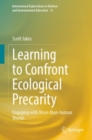 Learning to Confront Ecological Precarity : Engaging with More-than-human Worlds - Book