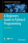 A Beginners Guide to Python 3 Programming - Book