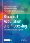 Biosignal Acquisition and Processing : A Project-Based Learning Approach - Book