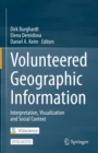 Volunteered Geographic Information : Interpretation, Visualization and Social Context - Book