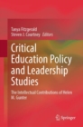 Critical Education Policy and Leadership Studies : The Intellectual Contributions of Helen M. Gunter - Book