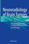 Neuroradiology of Brain Tumors : Practical Guide based on the 5th Edition of WHO Classification - Book