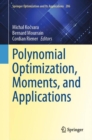 Polynomial Optimization, Moments, and Applications - Book