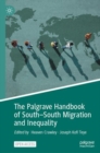 The Palgrave Handbook of South–South Migration and Inequality - Book
