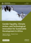 Gender Equality, Climate Action, and Technological Innovation for Sustainable Development in Africa - Book