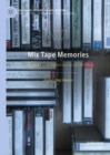 Mix Tape Memories : Movement and Difference in Life Writing - Book