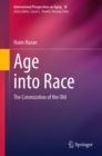 Age into Race : The Coronization of the Old - Book