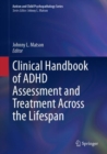 Clinical Handbook of ADHD Assessment and Treatment Across the Lifespan - Book